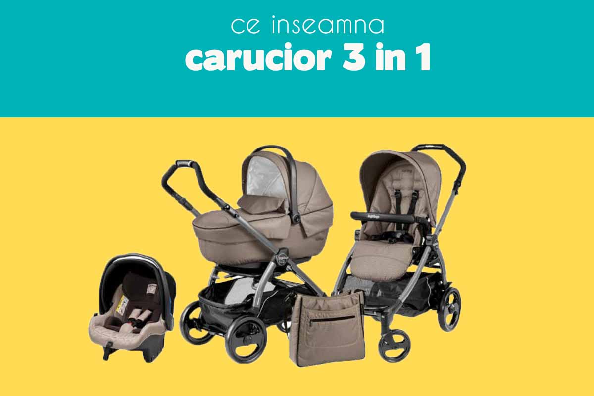 Ce inseamna carucior 3 in 1